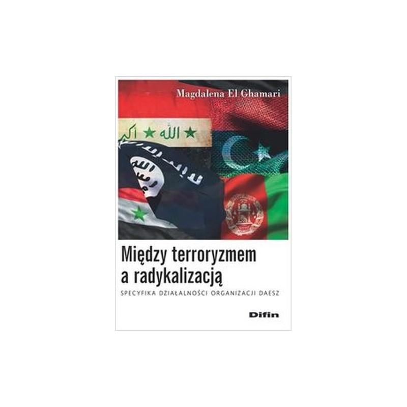 MIĘDZY TERRORYZMEM A RADYKALIZACJĄ