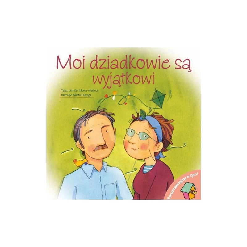 MOI DZIADKOWIE SĄ WYJĄTKOWI. POROZMAWIAJMY O TYM