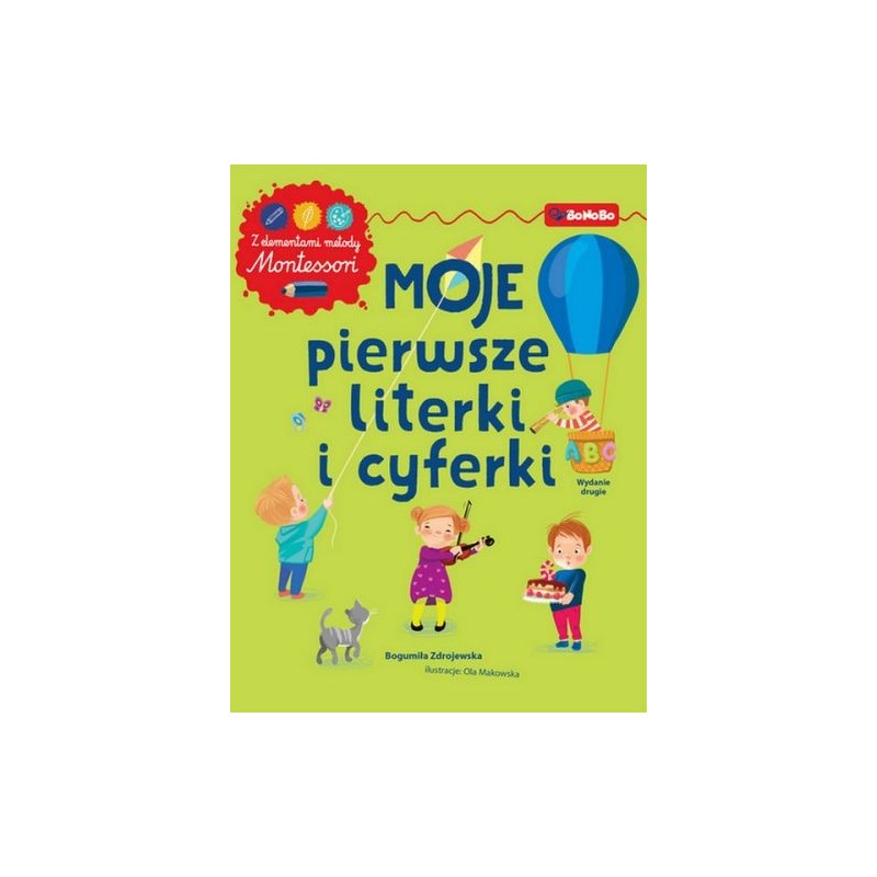 MOJE PIERWSZE LITERKI I CYFERKI Z ELEMENTAMI METODY MONTESSORI