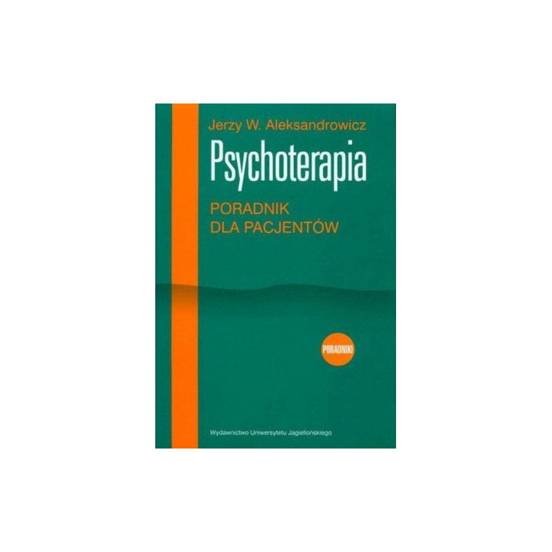 PSYCHOTERAPIA. PORADNIK DLA PACJENTÓW