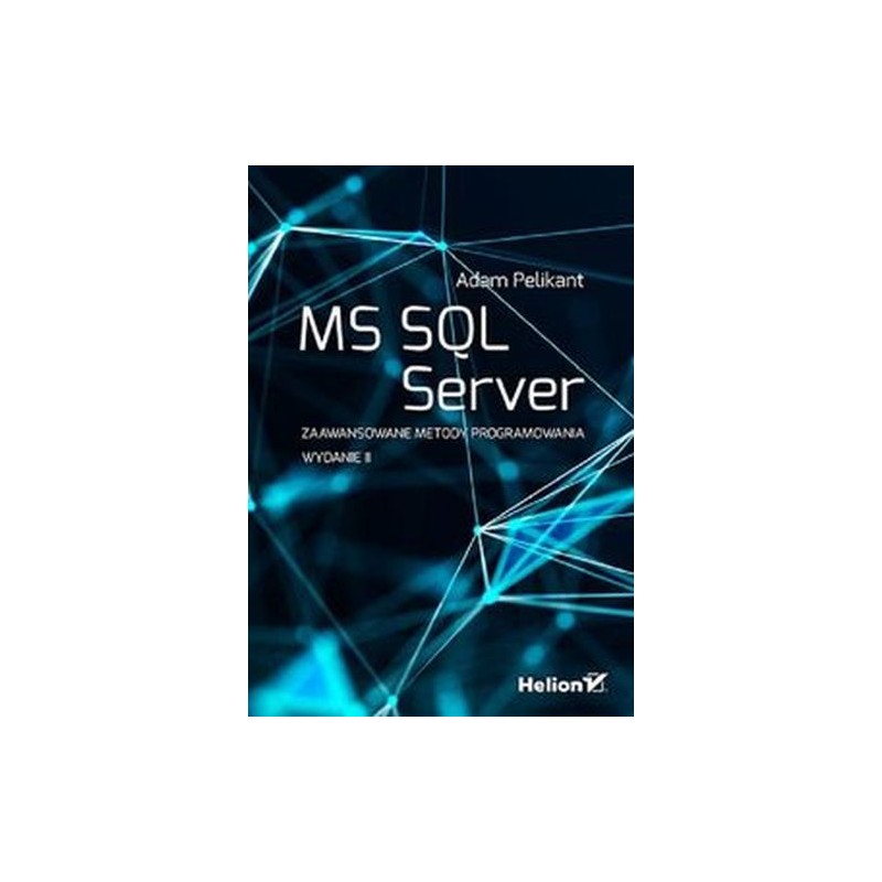 MS SQL SERVER ZAAWANSOWANE METODY PROGRAMOWANIA