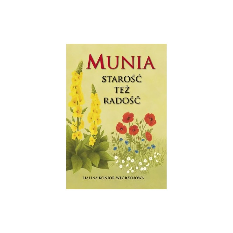 MUNIA. STAROŚĆ TEŻ RADOŚĆ