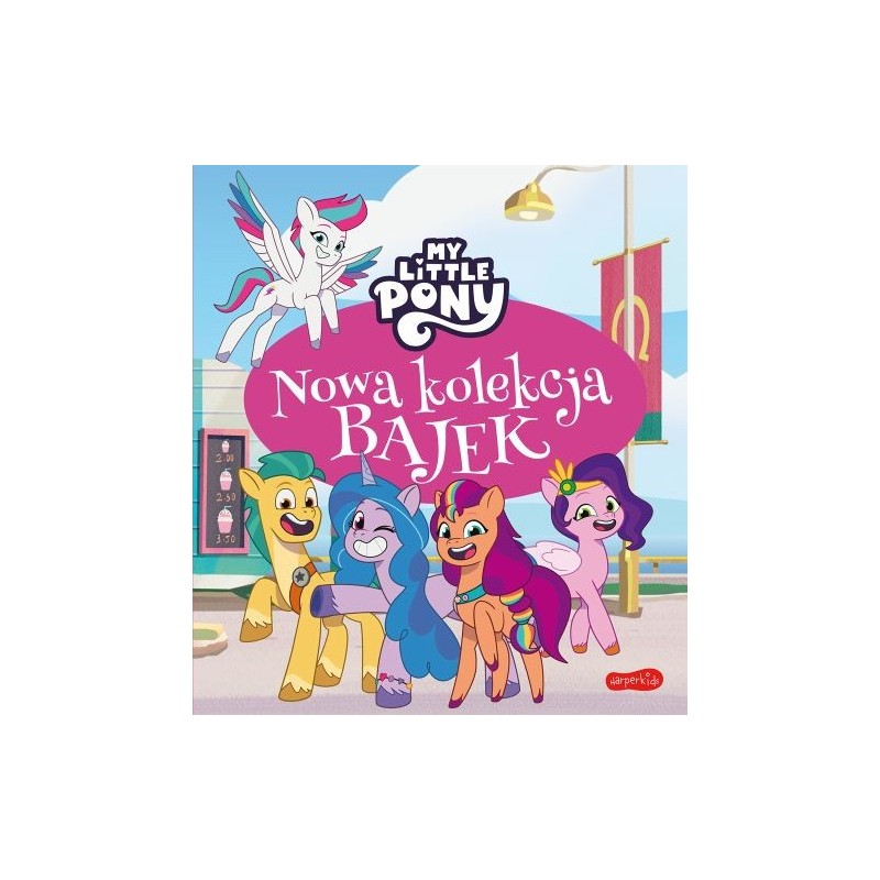 MY LITTLE PONY NOWE POKOLENIE NOWA KOLEKCJA BAJEK