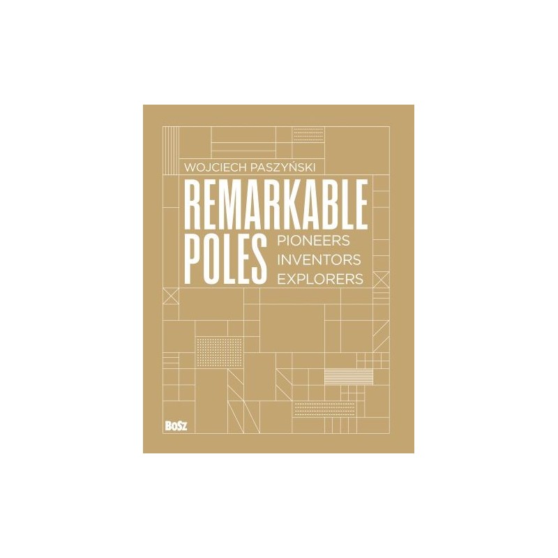 REMARKABLE POLES. PIONEERS, INVENTORS, EXPLORERS