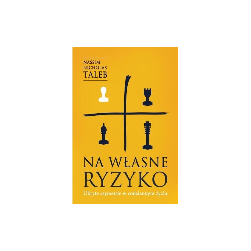 NA WŁASNE RYZYKO. UKRYTE ASYMETRIE W CODZIENNYM ŻYCIU WYD. 2023