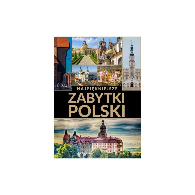 NAJPIĘKNIEJSZE ZABYTKI POLSKI