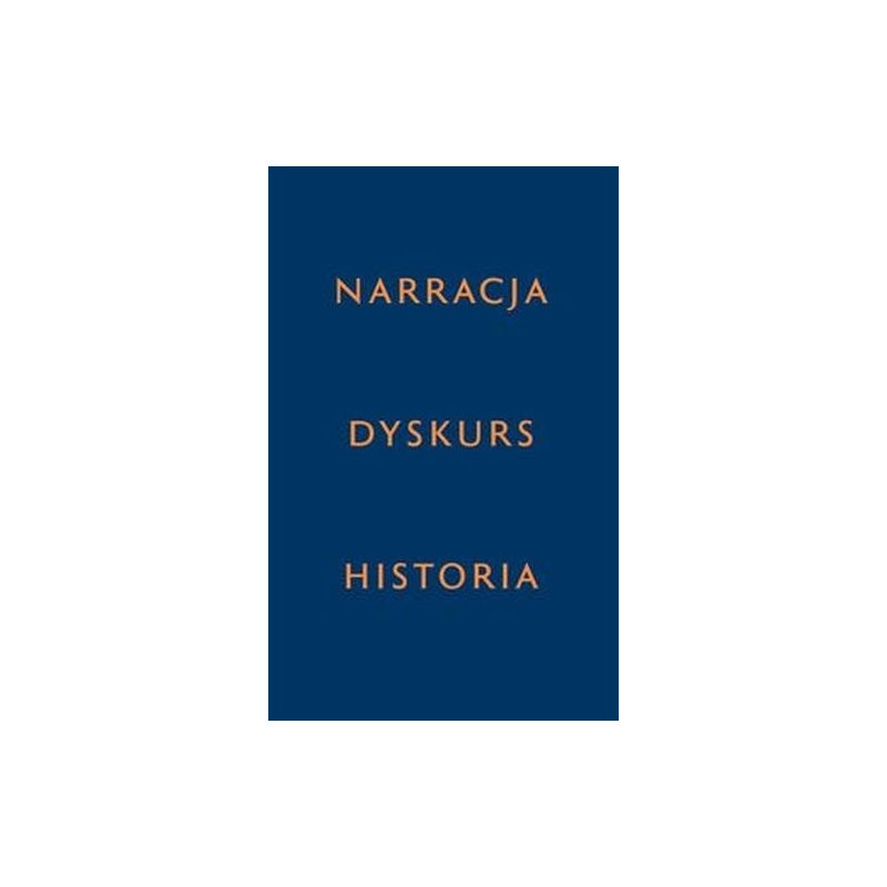 NARRACJA - DYSKURS - HISTORIA