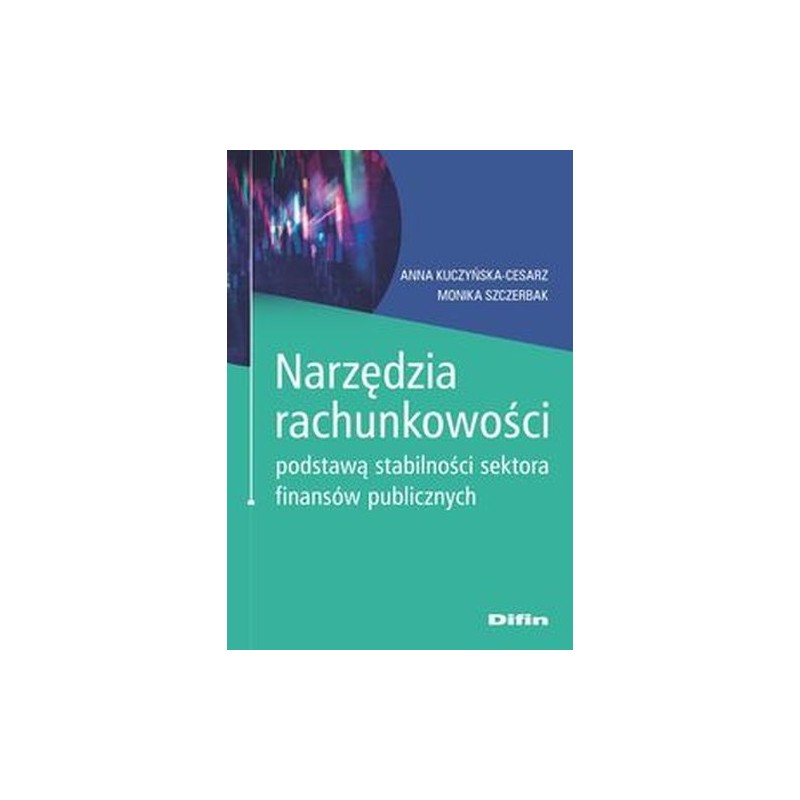 NARZĘDZIA RACHUNKOWOŚCI PODSTAWĄ STABILNOŚCI SEKTORA FINANSÓW PUBLICZNYCH