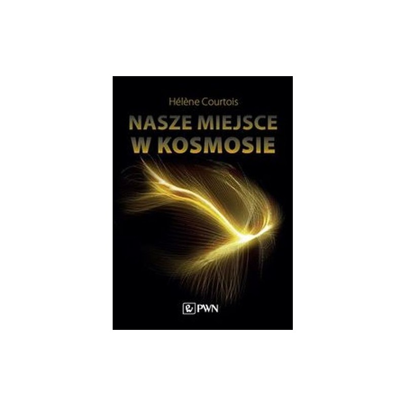 NASZE MIEJSCE W KOSMOSIE