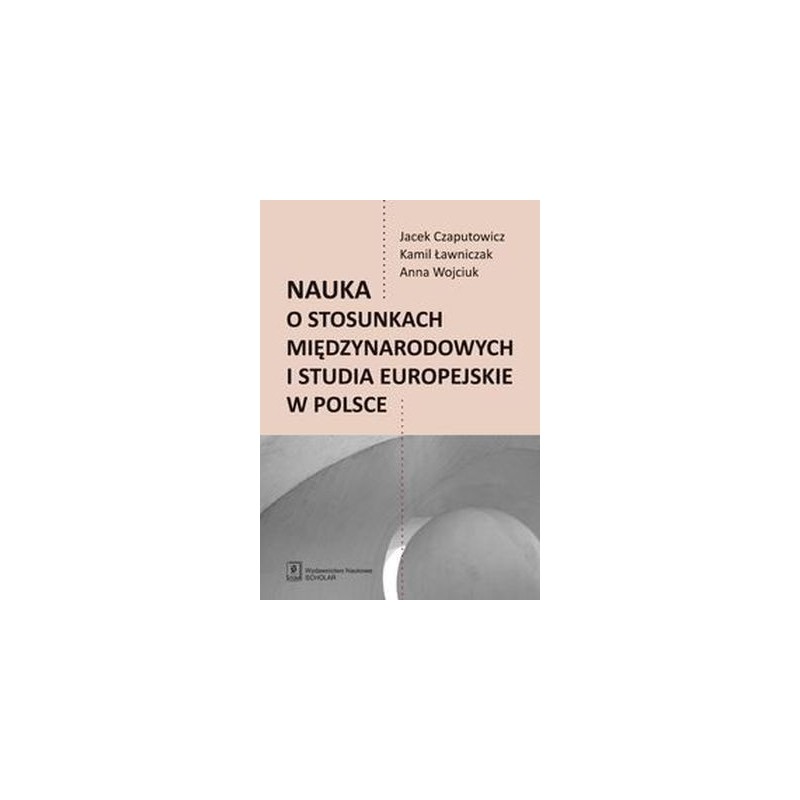 NAUKA O STOSUNKACH MIĘDZYNARODOWYCH I STUDIA EUROPEJSKIE W POLSCE