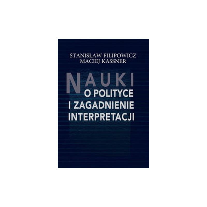 NAUKI O POLITYCE I ZAGADNIENIE INTERPRETACJI