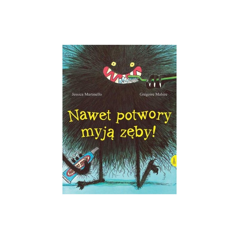 NAWET POTWORY MYJĄ ZĘBY