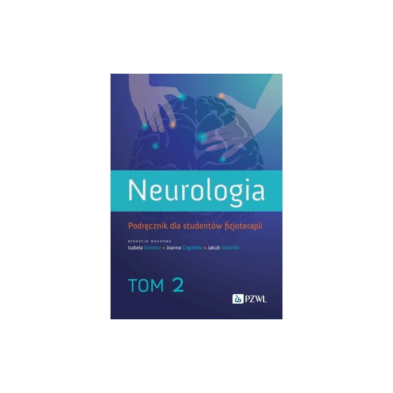 NEUROLOGIA. PODRĘCZNIK DLA STUDENTÓW FIZJOTERAPII. TOM 2