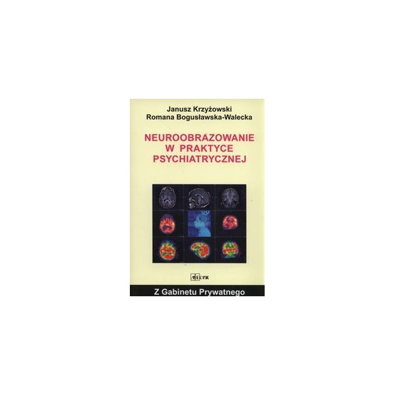 NEUROOBRAZOWANIE W PRAKTYCE PSYCHIATRYCZNEJ