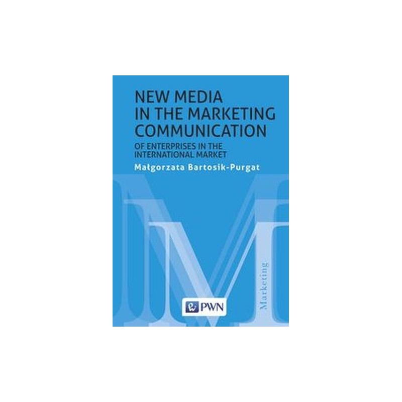 NEW MEDIA IN THE MARKETING COMMUNICATION OF ENTERPRISES IN THE INTERNATIONAL MARKET