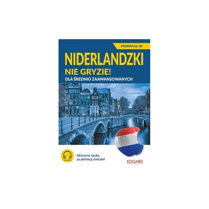 NIDERLANDZKI NIE GRYZIE! DLA ŚREDNIO ZAAWANSOWANYCH