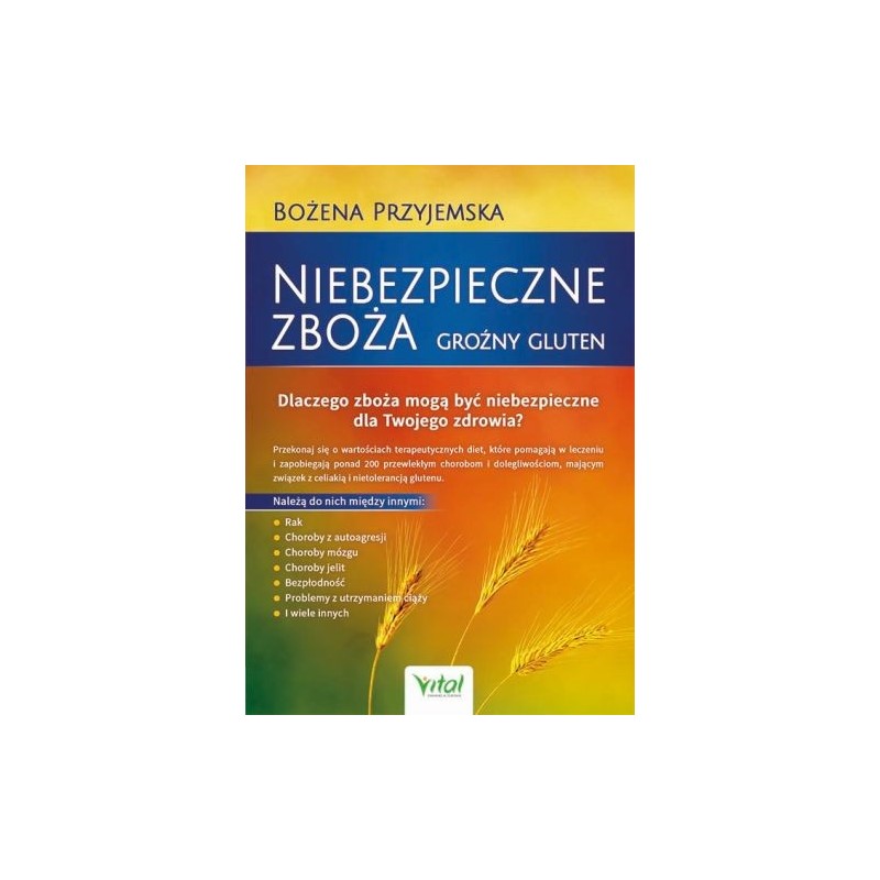 NIEBEZPIECZNE ZBOŻA. GROŹNY GLUTEN WYD. 2024