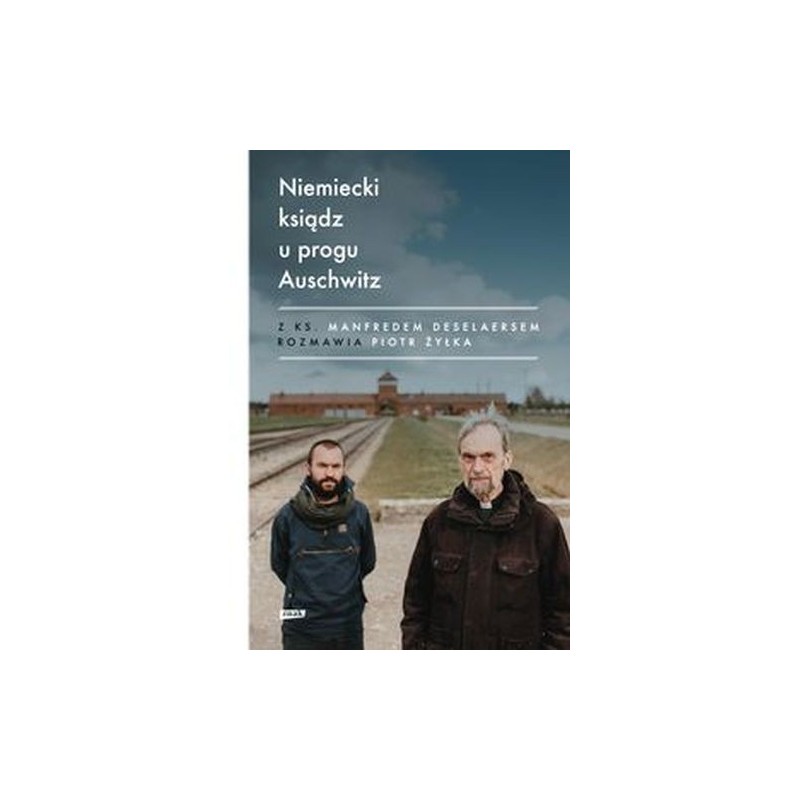 NIEMIECKI KSIĄDZ U PROGU AUSCHWITZ