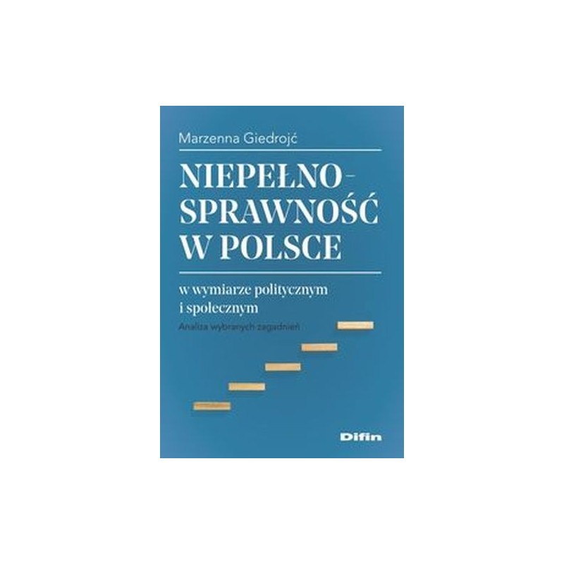 NIEPEŁNOSPRAWNOŚĆ W POLSCE W WYMIARZE POLITYCZNYM I SPOŁECZNYM