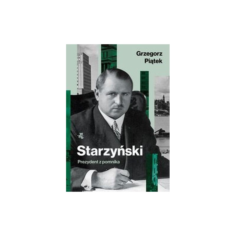 STARZYŃSKI. PREZYDENT Z POMNIKA