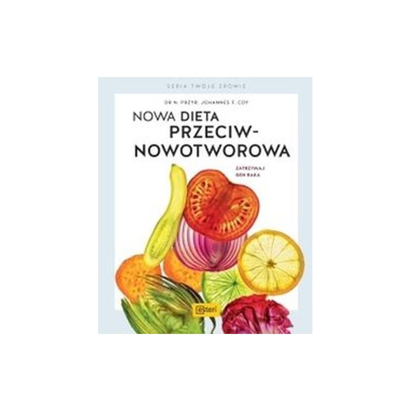 NOWA DIETA PRZECIWNOWOTWOROWA