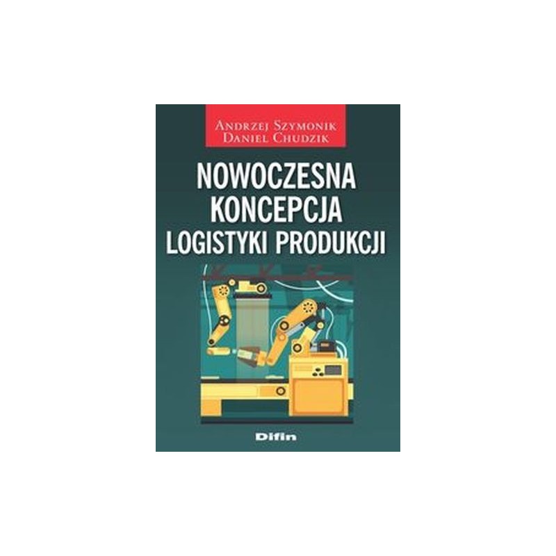 NOWOCZESNA KONCEPCJA LOGISTYKI PRODUKCJI