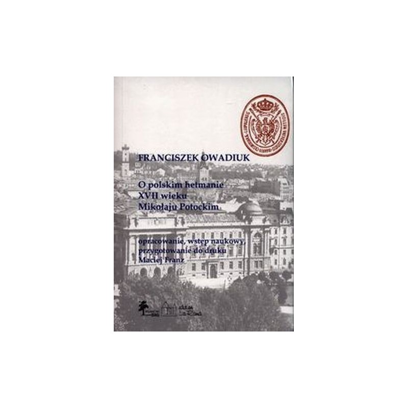 O POLSKIM HETMANIE XVII W. MIKOŁAJU POTOCKIM