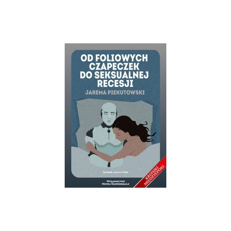 OD FOLIOWYCH CZAPECZEK DO SEKSUALNEJ RECESJI