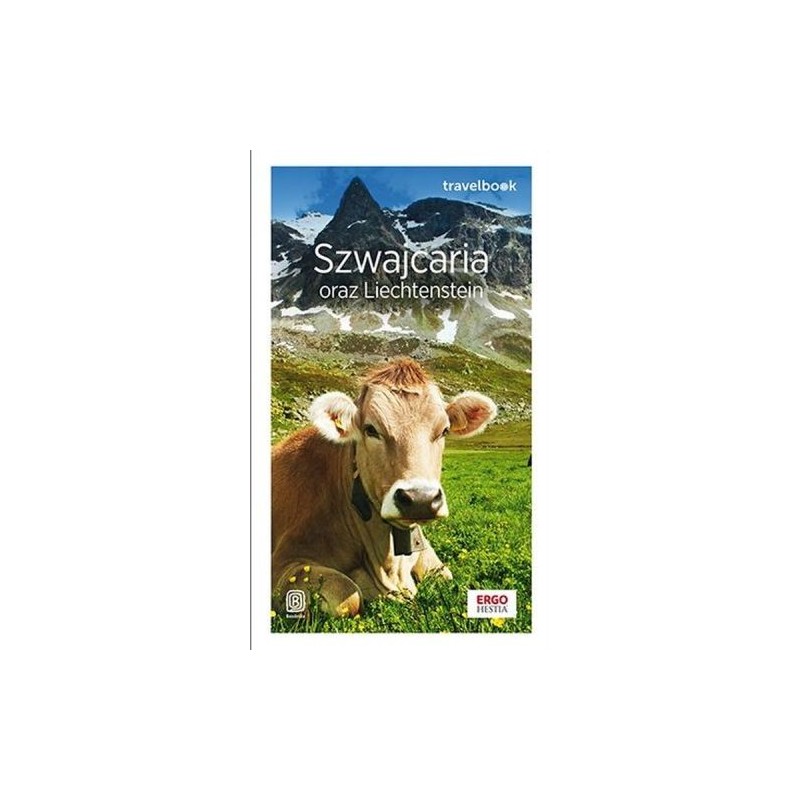 SZWAJCARIA ORAZ LIECHTENSTEIN. TRAVELBOOK WYD. 2