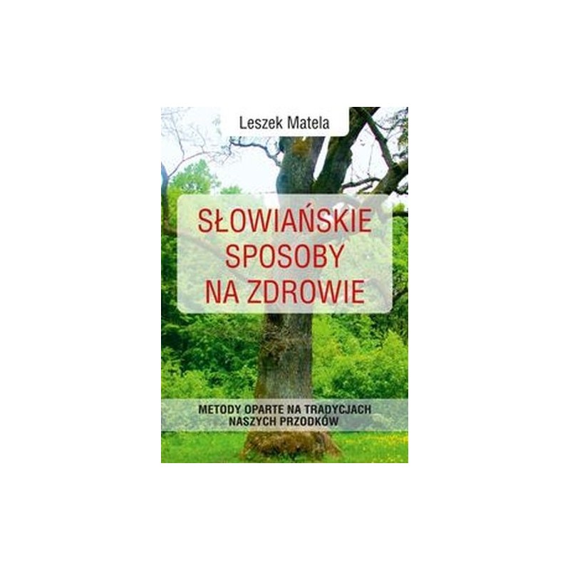 SŁOWIAŃSKIE SPOSOBY NA ZDROWIE