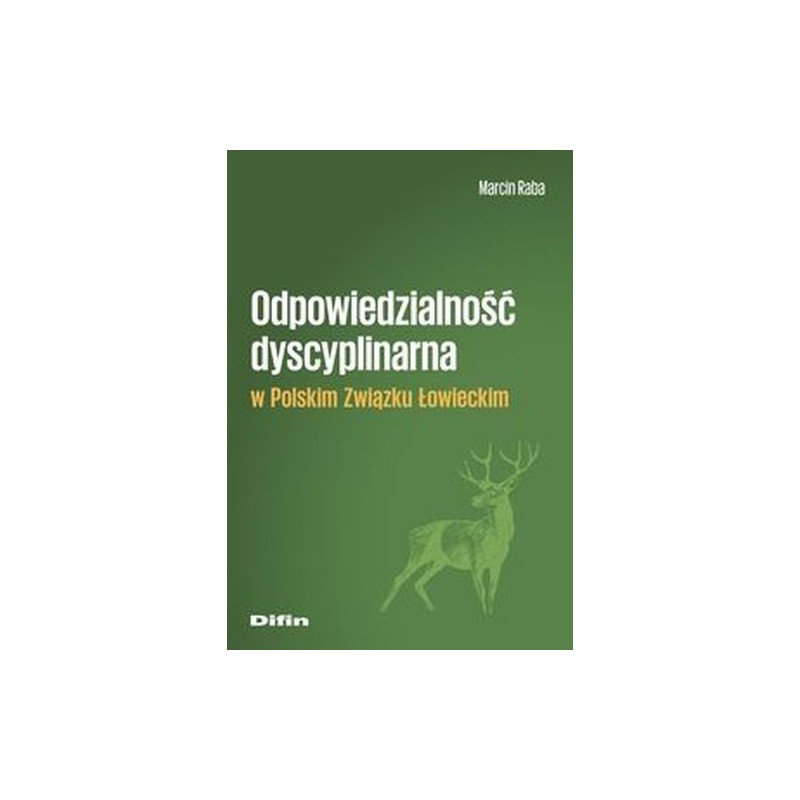 ODPOWIEDZIALNOŚĆ DYSCYPLINARNA W POLSKIM ZWIĄZKU ŁOWIECKIM