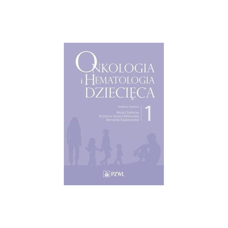 ONKOLOGIA I HEMATOLOGIA DZIECIĘCA TOM 1