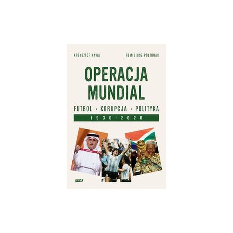 OPERACJA MUNDIAL. FUTBOL, KORUPCJA, POLITYKA. 19302026