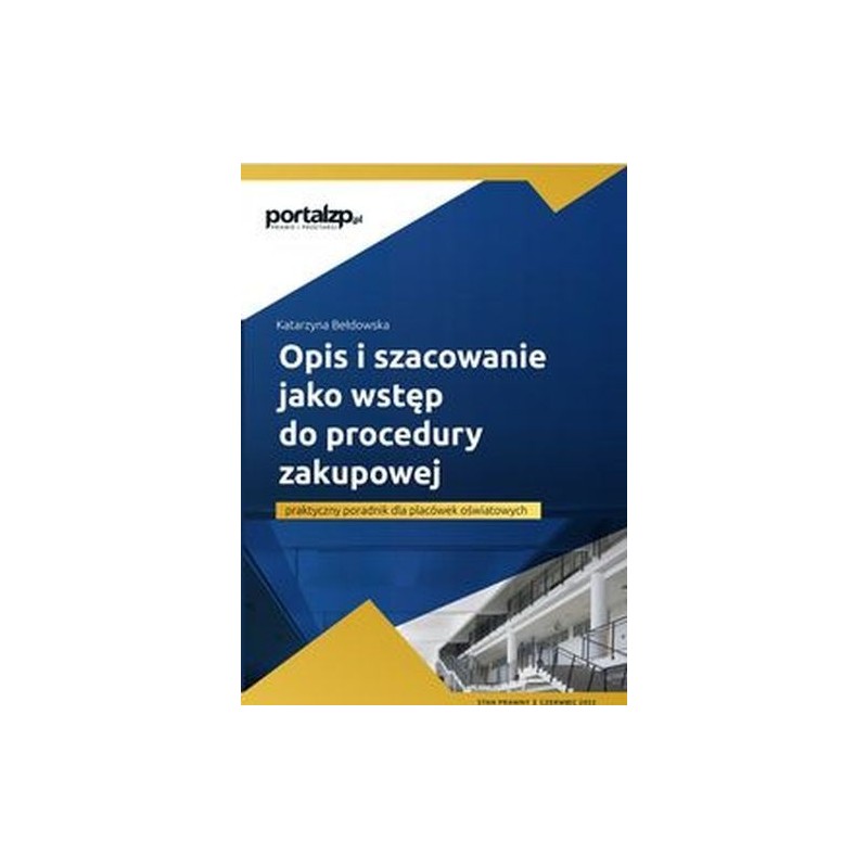 OPIS I SZACOWANIE JAKO WSTĘP DO PROCEDURY ZAKUPOWEJ - PRAKTYCZNY PORADNIK DLA PLACÓWEK OŚWIATOWYCH