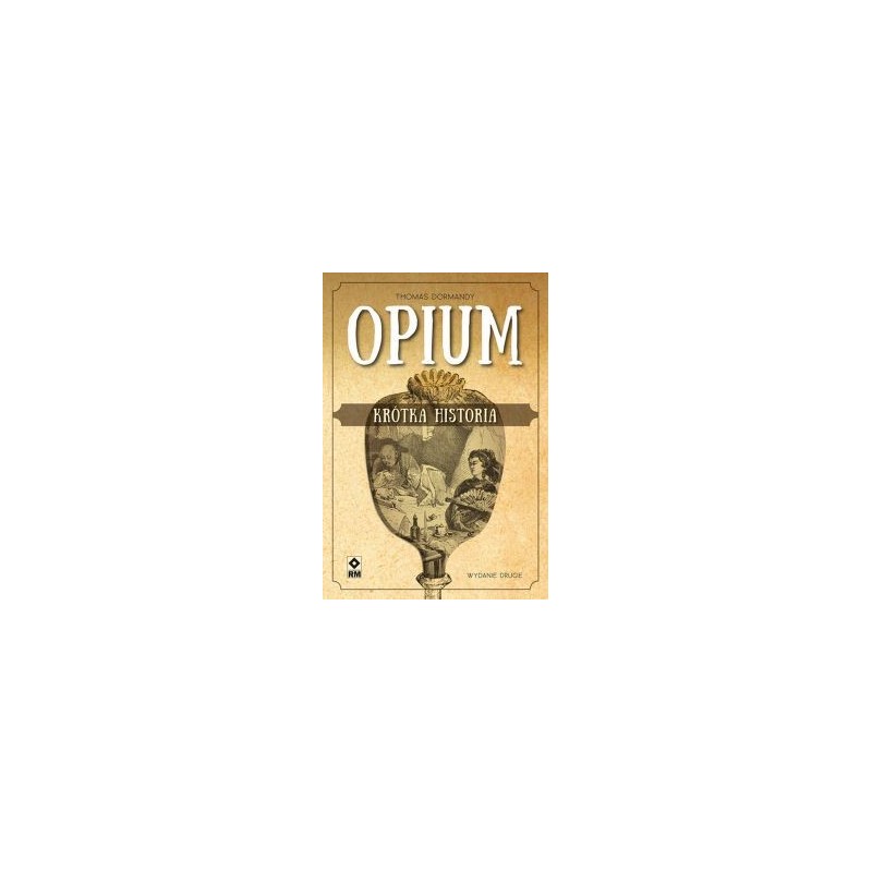 OPIUM KRÓTKA HISTORIA WYD. 2