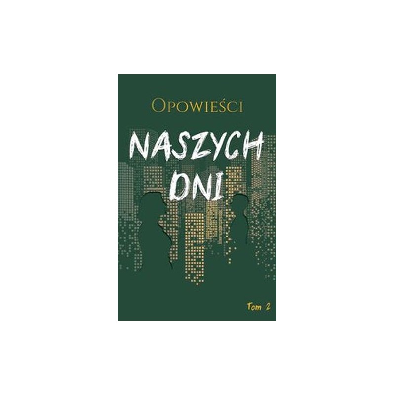 OPOWIEŚCI NASZYCH DNI TOM 2