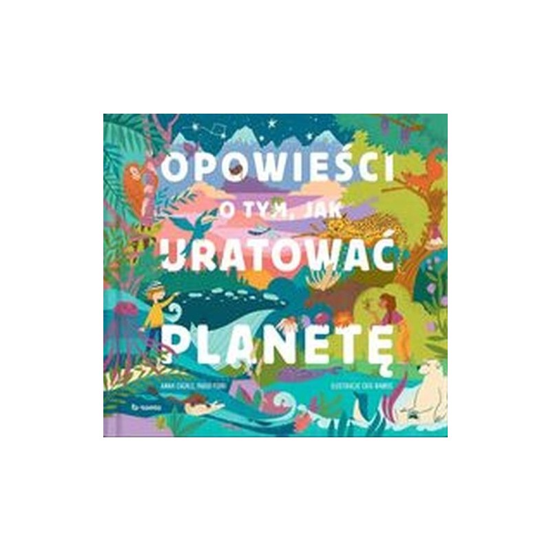 OPOWIEŚCI O TYM, JAK URATOWAĆ PLANETĘ