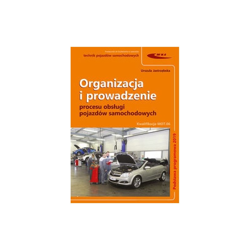 ORGANIZACJA I PROWADZENIE PROCESU OBSŁUGI POJAZDÓW SAMOCHODOWYCH.