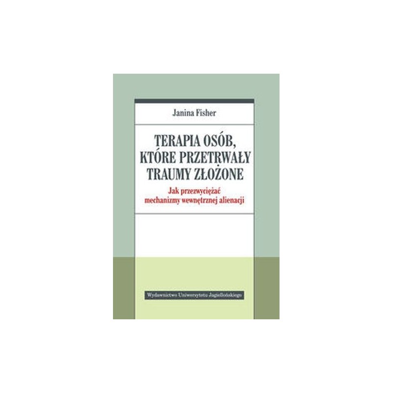 TERAPIA OSÓB KTÓRE PRZETRWAŁY TRAUMY ZŁOŻONE