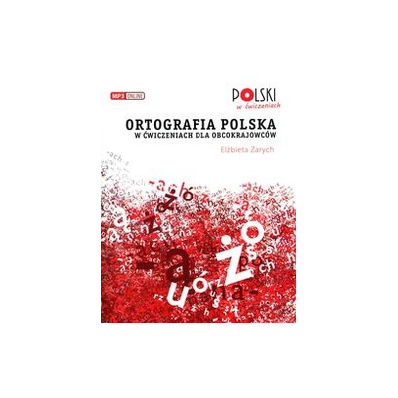 ORTOGRAFIA POLSKA W ĆWICZENIACH DLA OBCOKRAJOWCÓW