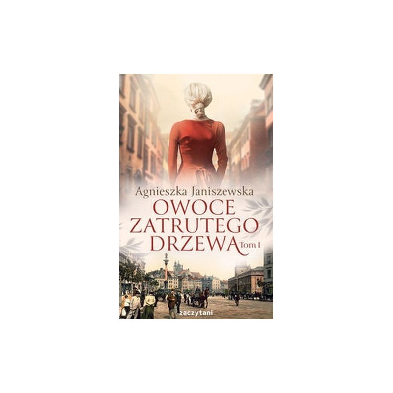 OWOCE ZATRUTEGO DRZEWA TOM 1