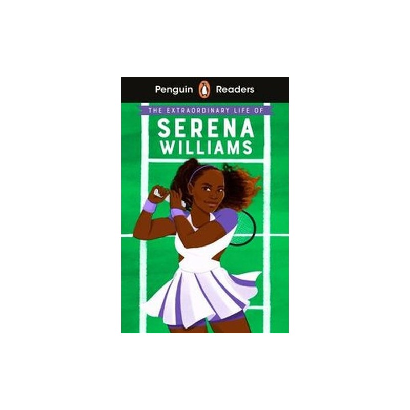 PENGUIN READERS LEVEL 1 THE EXTRAORDINARY LIFE OF SERENA WILLIAMS