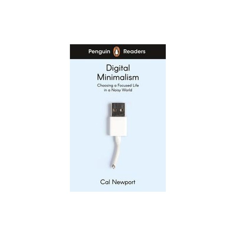 PENGUIN READERS LEVEL 7: DIGITAL MINIMALISM (ELT GRADED READER)