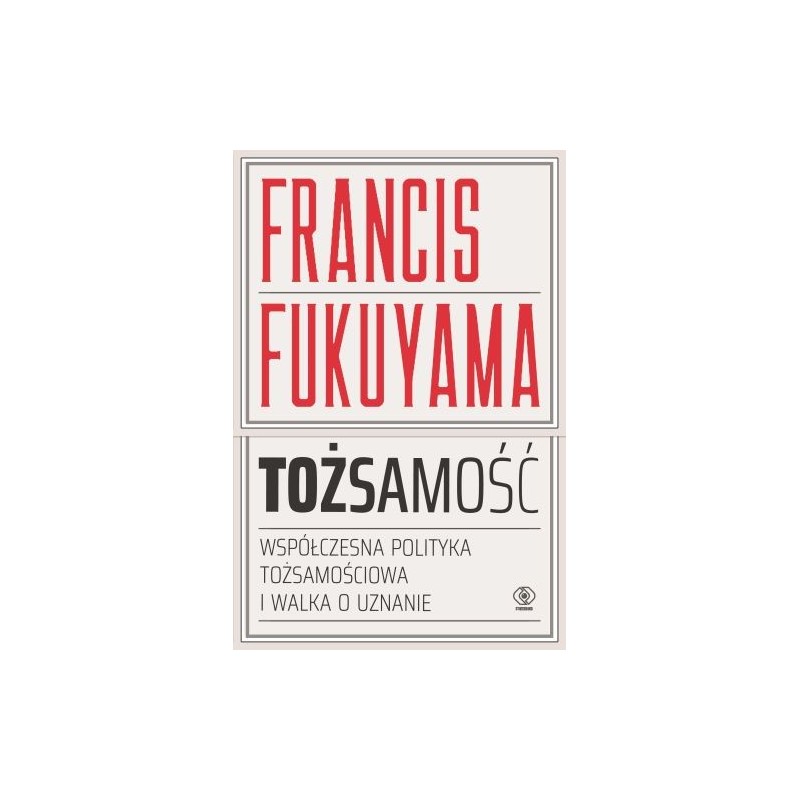 TOŻSAMOŚĆ WSPÓŁCZESNA POLITYKA TOŻSAMOŚCIOWA I WALKA O UZNANIE