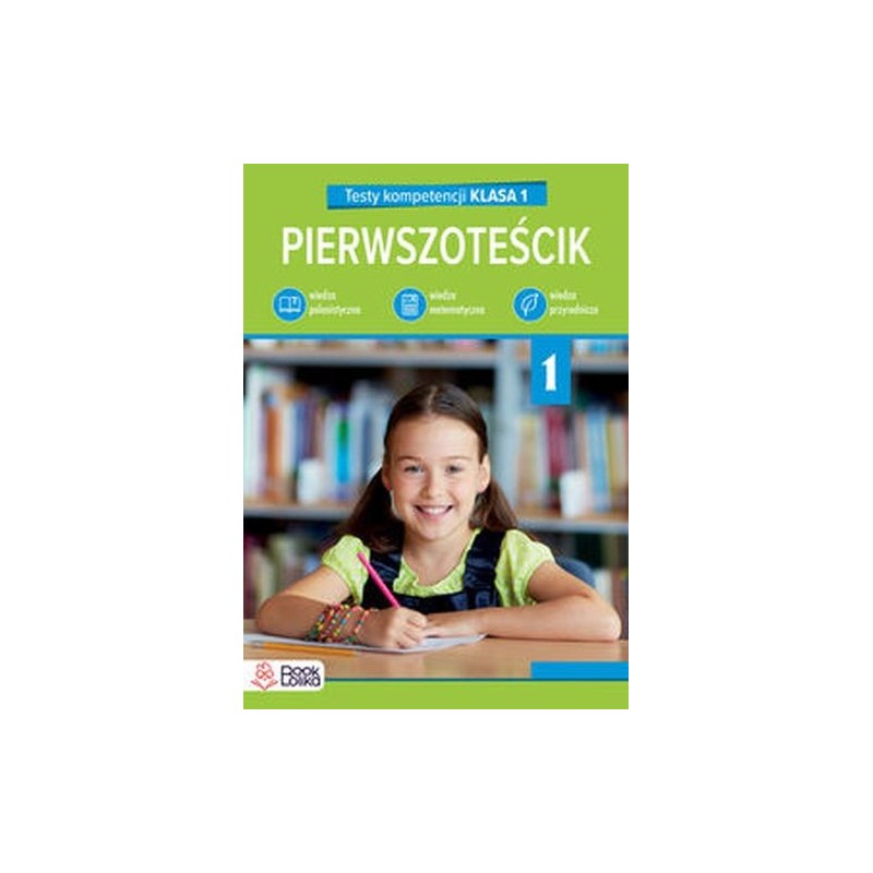 PIERWSZOTEŚCIK TESTY KOMPETENCJI KLASA 1