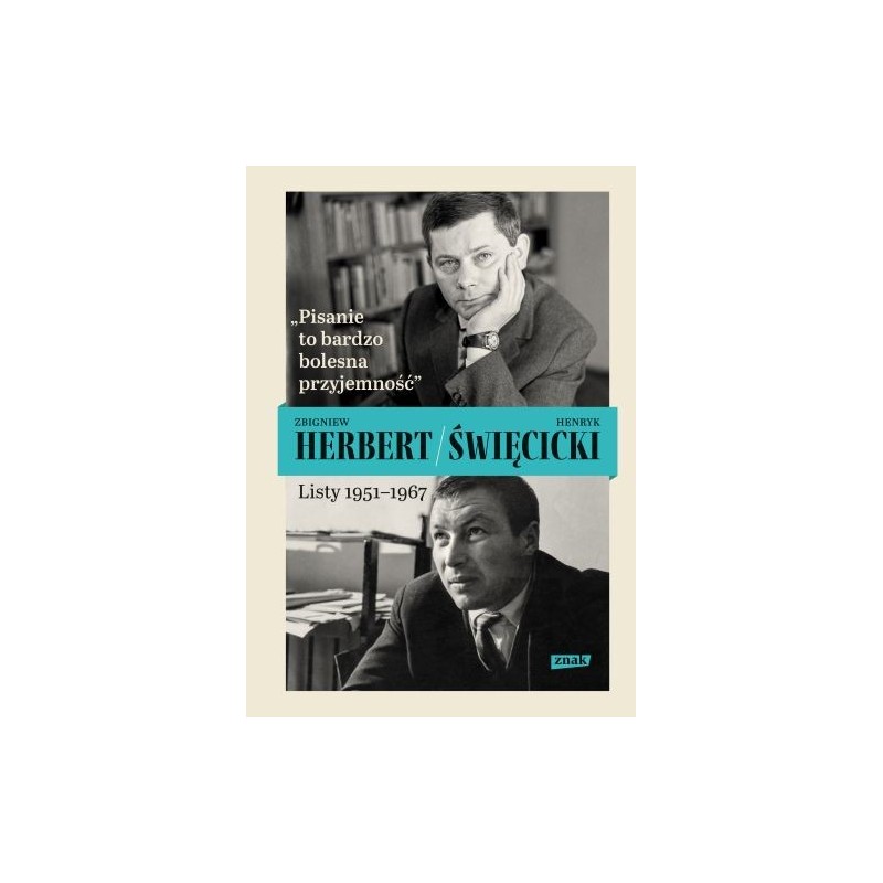PISANIE TO BARDZO BOLESNA PRZYJEMNOŚĆ LISTY 1951-1967