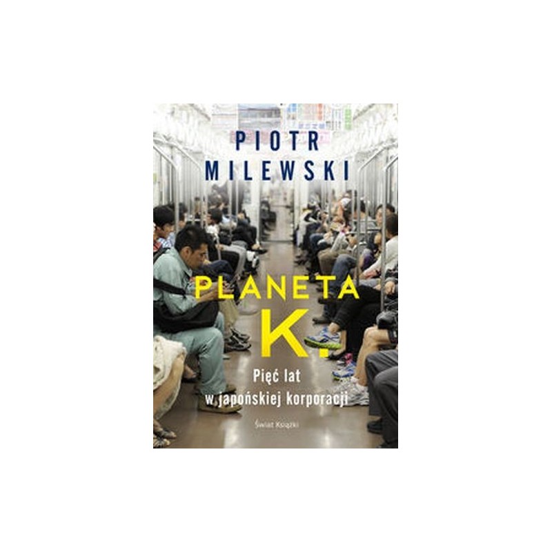 PLANETA K. PIĘĆ LAT W JAPOŃSKIEJ KORPORACJI