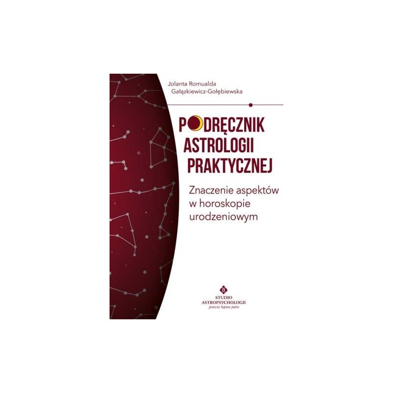 PODRĘCZNIK ASTROLOGII PRAKTYCZNEJ ZNACZENIE ASPEKTÓW W HOROSKOPIE URODZENIOWYM