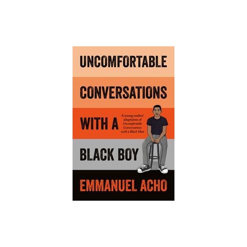 UNCOMFORTABLE CONVERSATIONS WITH A BLACK BOY