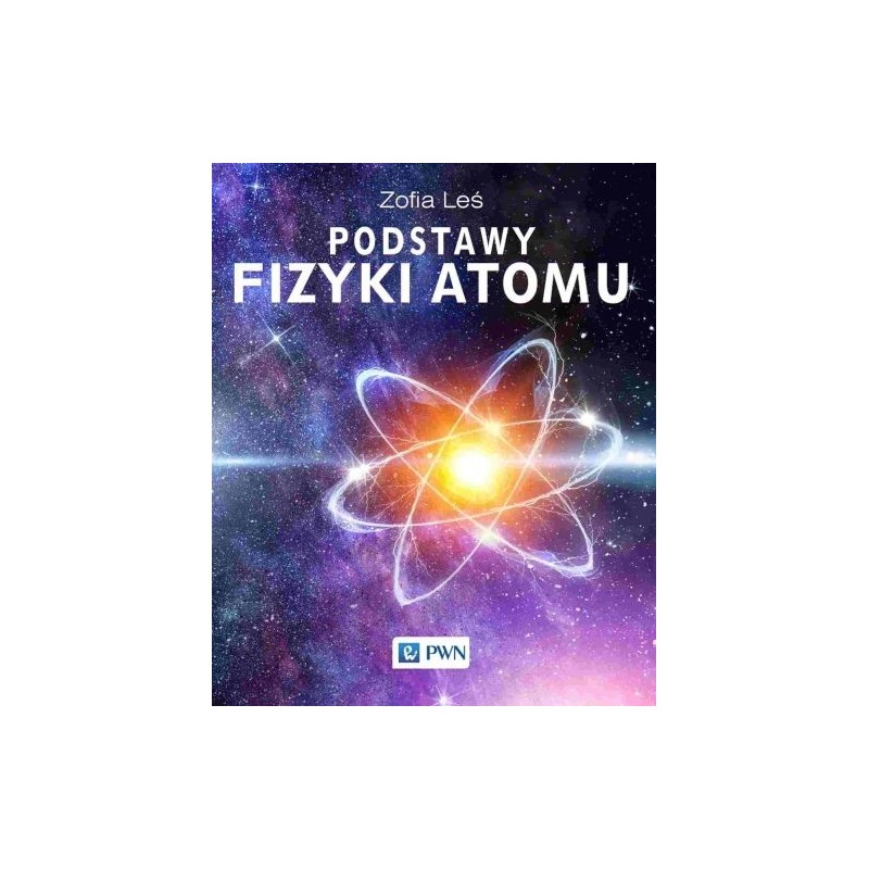 PODSTAWY FIZYKI ATOMU